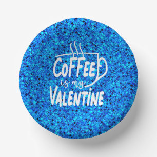 Koffie is mijn Valentijn-60691 Papieren Kommen
