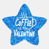 Koffie is mijn Valentijn-60691 vierkante Sticker (Voorkant)