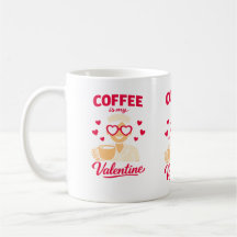 Koffie Is Mijn Valentijn Cute Koffie Liefhebber Mo