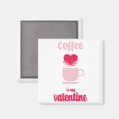 Koffie is mijn Valentijn | Funny valentijn gift Magneet (Voorkant / Achterkant)