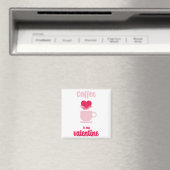 Koffie is mijn Valentijn | Funny valentijn gift Magneet (Insitu (Vaatwasser))