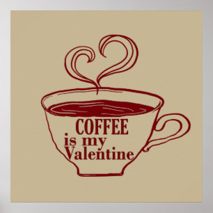 Koffie is mijn Valentijn grappig Poster
