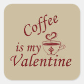 Koffie is mijn valentijn grappig vierkante sticker (Voorkant)