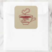 Koffie is mijn valentijn grappig vierkante sticker (Tas)