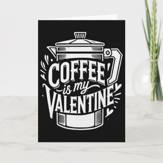 Koffie Is Mijn Valentijn Kaart (Voorkant)