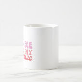 Koffie is mijn Valentijn Koffiemok (Center)