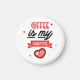 Koffie is mijn Valentijn Magneet