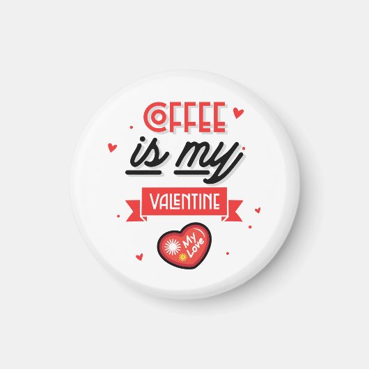 Koffie is mijn Valentijn Magneet (Voorkant)