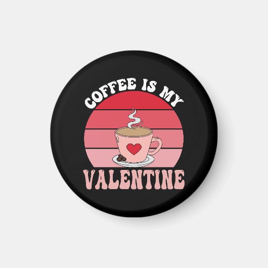 Koffie Is Mijn Valentijn Magneet (Voorkant)