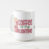 Koffie is mijn Valentijn Mok (Voorkant links)