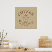 koffie is mijn valentijn poster (Keuken)