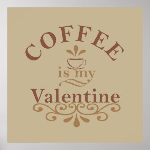 koffie is mijn valentijn poster