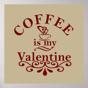 koffie is mijn valentijn poster