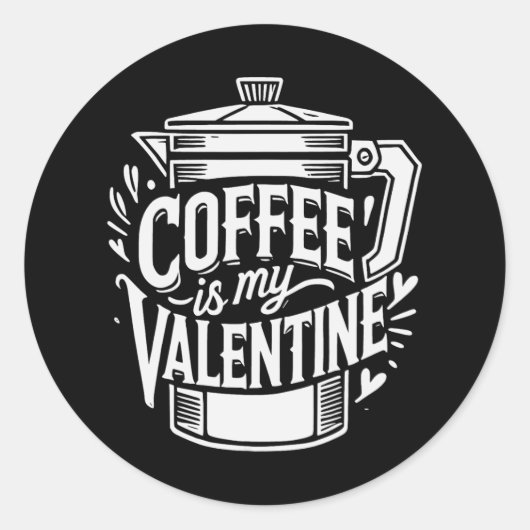 Koffie Is Mijn Valentijn Ronde Sticker (Voorkant)