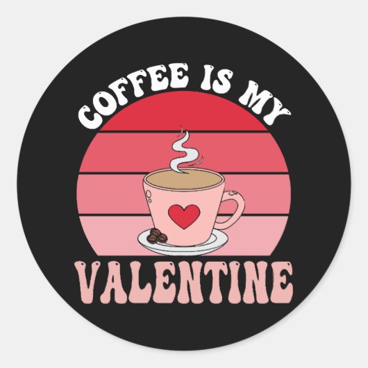 Koffie is mijn Valentijn Ronde Sticker (Voorkant)