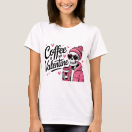 Koffie is mijn Valentijn - Skeleton Valentijnsdag T-shirt
