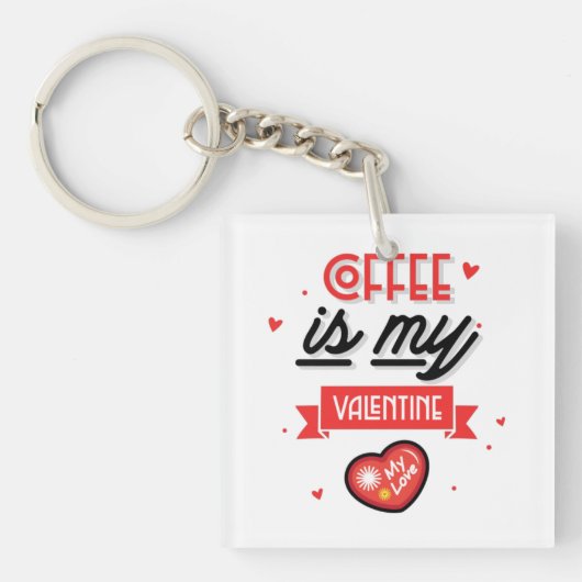 Koffie is mijn Valentijn Sleutelhanger (voorkant)