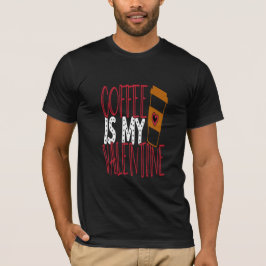 Koffie is mijn Valentijn T-shirt