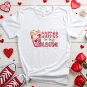 Koffie is mijn Valentijn T-shirt