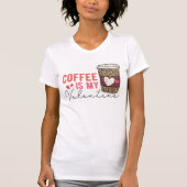 Koffie is mijn Valentijn T-shirt (Voorkant)