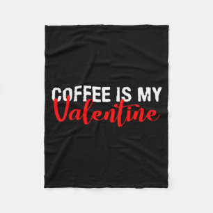 Koffie Is Mijn Valentijn Valentijnsdag Cadeau  Fleece Deken