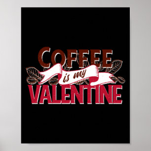 Koffie Is Mijn Valentijn Valentijnsdag Poster