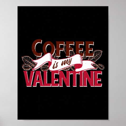 Koffie Is Mijn Valentijn Valentijnsdag Poster (Voorkant)