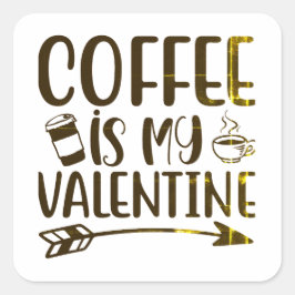 Koffie is mijn valentijn vierkante sticker