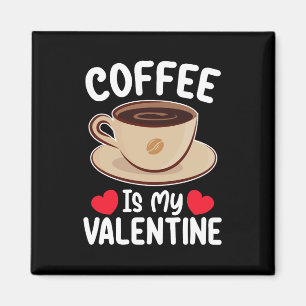 Koffie is mijn Valentijnsdag Grappig cafeïne Magneet