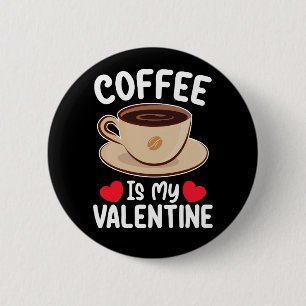 Koffie is mijn Valentijnsdag Grappig cafeïne Ronde Button 5,7 Cm