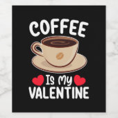Koffie is mijn Valentijnsdag grappige cafeïne Wijn Etiket (Enkel label)