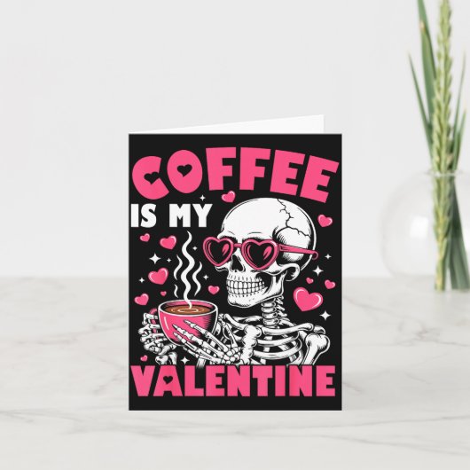 Koffie Is Mijn Valentijnskelet Valentijn Grappig C Kaart (Voorkant)
