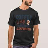 Koffie is mijn voornaam Reinforcer Behavig Analyst T-shirt (Voorkant)