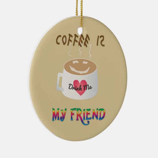 Koffie is mijn vriend keramisch ornament (Rechts)