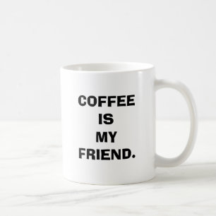 KOFFIE IS MIJN VRIENDELIJKE MOK. KOFFIEMOK