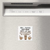 Koffie Is Persoonlijkheid Grappige Koelkastmagneet Magneet (Insitu (Vaatwasser))