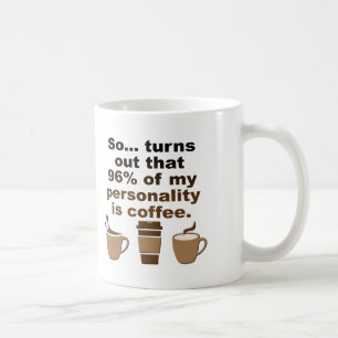 Koffie is Persoonlijkheid Grappige Mok of Reisbeke