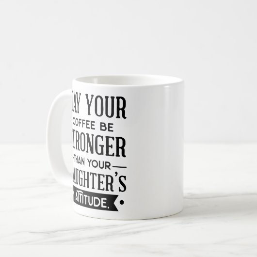 Koffie is sterker dan de houding van uw dochter koffiemok (Voorkant links)