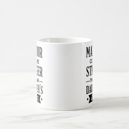 Koffie is sterker dan de houding van uw dochter koffiemok (Center)