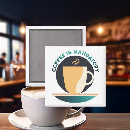 Koffie is verplicht magneet