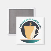 Koffie is verplicht magneet (Voorkant / Achterkant)