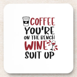 Koffie Je bent op de Bench Wine Suit Up Funny Bier Onderzetter