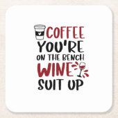Koffie Je bent op de Bench Wine Suit Up Funny Kartonnen Onderzetters (Voorkant)
