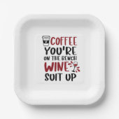 Koffie Je bent op de Bench Wine Suit Up Funny Papieren Bordje (Voorkant)