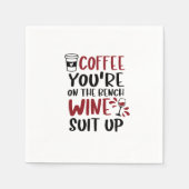 Koffie Je bent op de Bench Wine Suit Up Funny Servet (Voorkant)