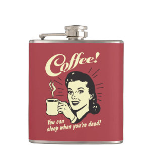 Koffie: Je kunt slapen als je dood bent Heupfles