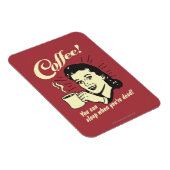 Koffie: Je kunt slapen als je dood bent Magneet (Rechterzijde)