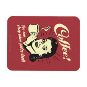 Koffie: Je kunt slapen als je dood bent Magneet (Horizontaal)