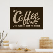 Koffie je kunt slapen als je dood bent poster (Keuken)