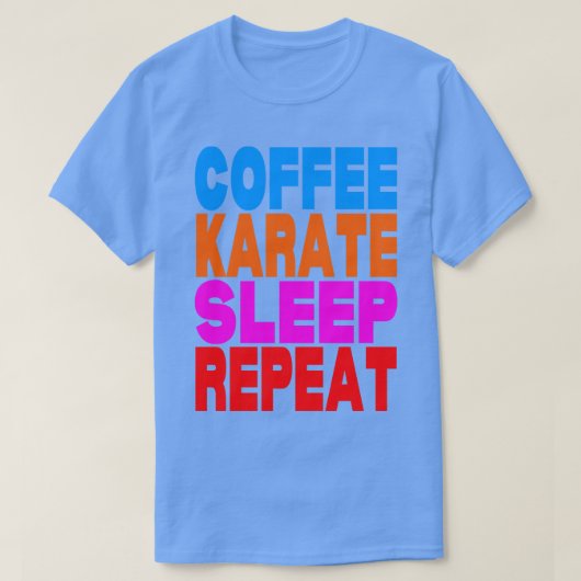 Koffie karate slaap herhalen TShirt (Design voorkant)